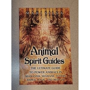 Animal Spirit‎ Guides: The Ultimate Guide to Power Animals in Shamanism, Sham